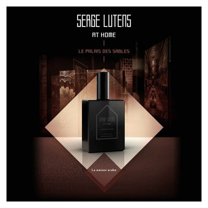 Serge Lutens AT HOME Le Palais des Sables - La Maison Arabe